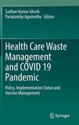 Health Care Waste Management and Covid 19 Pandemic: Policy, Implementation Status and Vaccine Management