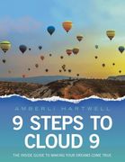 9 Steps to Cloud 9: The Inside Guide to Making Your Dreams Come True (en Inglés)