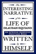 the interesting narrative of the life of olaudah equiano: written by himself (an african american heritage book)
