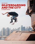Skateboarding and the City: A Complete History 