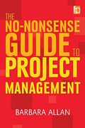 The No-Nonsense Guide to Project Management (en Inglés)