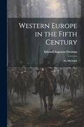 Western Europe in the Fifth Century: An Aftermath (en Inglés)