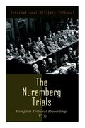 The Nuremberg Trials: Complete Tribunal Proceedings (V. 3): Trial Proceedings From 1 December 1945 to14 December 1945 (en Inglés)