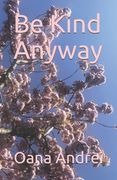 Be Kind Anyway (en Inglés)