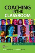 Coaching in the Classroom: Bringing Out the Best in Learners