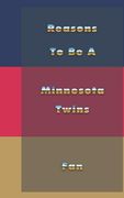 Reasons to Be a Minnesota Twins Fan (en Inglés)