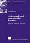 Entwicklungsdynamik Organisatorischer Netzwerke: Konzeption, Muster und Gestaltung (en Alemán)