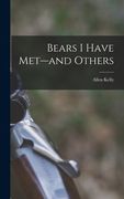 Bears I Have Met--and Others (en Inglés)