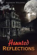 Haunted Reflections (en Inglés)