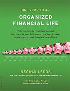one year to an organized financial life,from your bills to your bank account, your home to your retirement, the week-by-week guide to achiev
