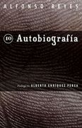 Autobiografía - Alfonso Reyes - Fondo de Cultura Económica