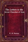The Letters to the Seven Churches of Asia (en Inglés)