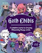 Goth Chibis: A Complete Course in Drawing Melancholy Manga Cuties (en Inglés)