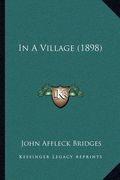 in a village (1898) (en Inglés)
