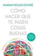 Cómo Hacer que te Pasen Cosas Buenas (in Spanish)