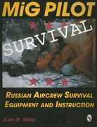 MiG Pilot Survival: Russian Aircrew Survival Equipment and Instruction (Schiffer Military/Aviation History)