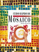 Curso de Mosaico Para Principiantes e Iniciados (el Libro De.  )
