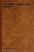 c.t.studd - cricketer and pioneer (en Inglés)