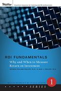 Roi Fundamentals: Why and When to Measure Return on Investment (Measurement and Evaluation Series) 