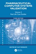 Pharmaceutical Computer Systems Validation: Volume 2 - Real Life Case Studies (en Inglés)