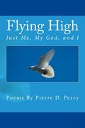 Flying High: Just Me, My God, and I