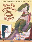 how do dinosaurs say good night?