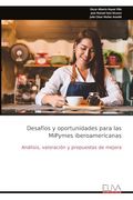 Desafíos y Oportunidades Para las Mipymes Iberoamericanas: Análisis, Valoración y Propuestas de Mejora