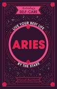 Astrology Self-Care: Aries: Live Your Best Life by the Stars (en Inglés)