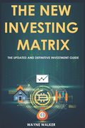 The New Investing Matrix: The Updated and Definitive Investment Guide (en Inglés)