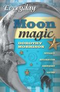 everyday moon magic,spells & rituals for abundant living (en Inglés)
