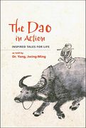 The dao in Action: Inspired Tales for Life 