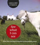 See What I Can See: New Zealand Photography for the Young and Curious (en Inglés)