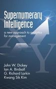 Supernumerary Intelligence: A New Approach to Analytics for Management (HC) (en Inglés)