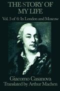 the story of my life vol. 5 in london and moscow