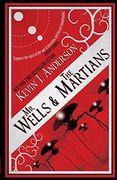 Mr. Wells & the Martians: A Thrilling Eyewitness Account of the Recent Alien Invasion (en Inglés)