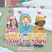 When Jesus Came to Town (en Inglés)