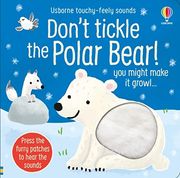 Don'T Tickle the Polar Bear! (Touchy-Feely Sound Books) 