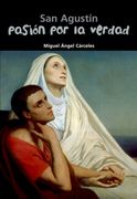 San Agustin,Pasion por la Verdad
