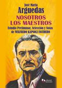 José María Arguedas NOSOTROS LOS MAESTROS
