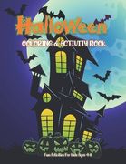 Halloween Coloring & Activity Book: Fun Activities for Kids Ages 4-8 Puzzles, Cut & Paste, Dot To Dot, Mazes, Masks, Word Search, Coloring, and More (en Inglés)