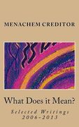 What Does it Mean?: Selected Writings 2006-2013