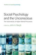Social Psychology and the Unconscious: The Automaticity of Higher Mental Processes (en Inglés)