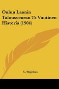 oulun laanin talousseuran 75-vuotinen historia (1904) (en Inglés)