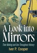 A Look Into Mirrors: Their Making and use Throughout History