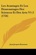 les avantages et les desavantages des sciences et des arts v1-2 (1756)