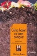 Cómo Hacer un Buen Compost: Manual Para Horticultores Ecológicos
