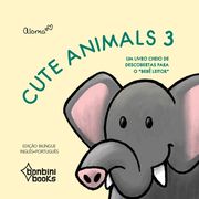 CUTE ANIMALS 3 -- Edição Bilíngue Inglês/Português (in Portuguese)