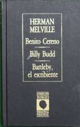 Benito Cereno Billy Budd; Bartleby, el Escribiente