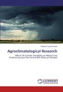 Agroclimatological Research: Effects Of Climate Variability on Wheat Crop Productivity over the Central Rift Valley of Ethiopia