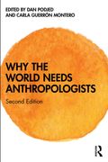 Why the World Needs Anthropologists (en Inglés)